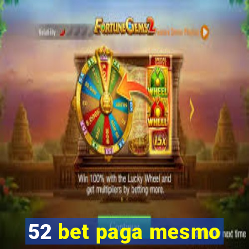 52 bet paga mesmo